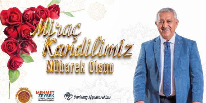 Zeybek Başkan’dan Miraç Kandili mesajı