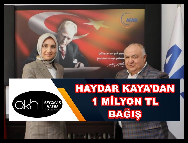 Haydar Kaya’dan 1 Milyon TL bağış