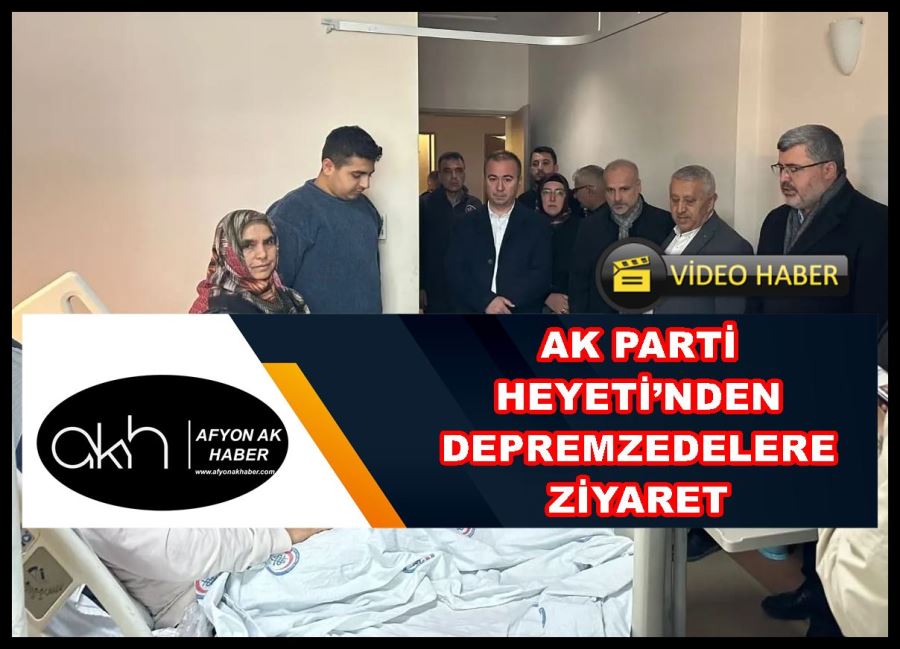 AK Parti Heyeti’nden depremzedelere ziyaret