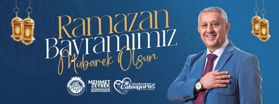 ZEYBEK BAŞKAN´DAN RAMAZAN BAYRAMI MESAJI