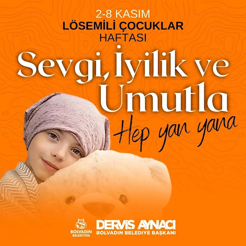 Lösemili Çocuklar Haftası: Sevgi ve İyilik Yanımızda