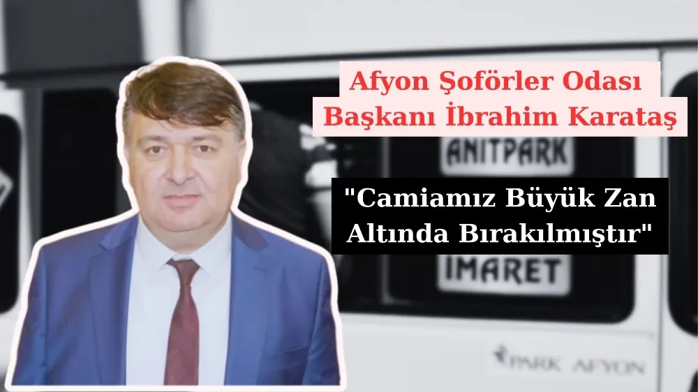 Şoförler Odası Başkanı Karataş