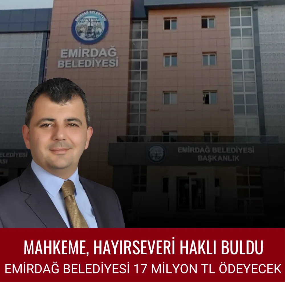 Emirdağ Belediyesi 17 Milyon TL Ödeyecek