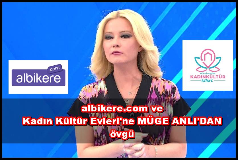 albikere.com’a Müge Anlı’dan övgü